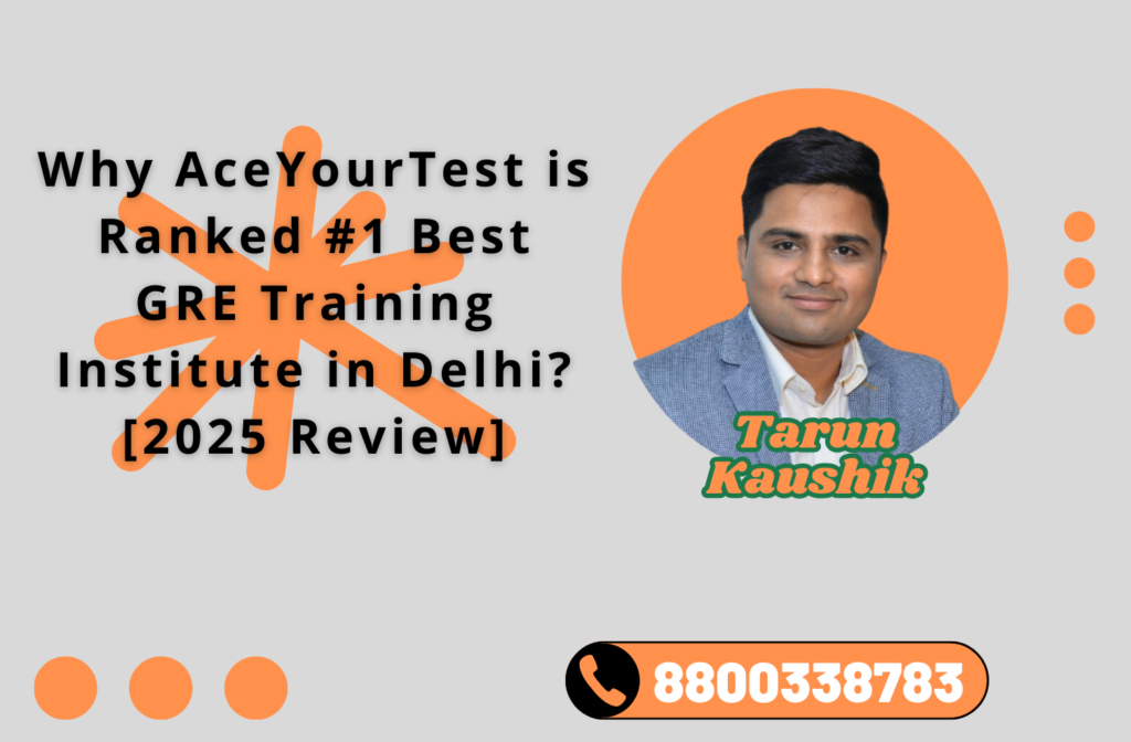 Why AceYourTest is Ranked #1 Best GRE Training in Delhi [2025 Review]