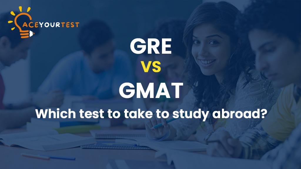 GRE vs. GMAT Exams – Which Test to Take to Study Abroad? GRE vs. GMAT Exams – Which Test to Take to Study Abroad?