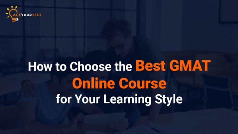 How to Choose the Best GMAT Online Course for Your Learning Style