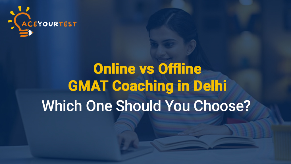 Online vs Offline GMAT Coaching in Delhi – Which One Should You Choose? Online vs Offline GMAT Coaching in Delhi – Which One Should You Choose?