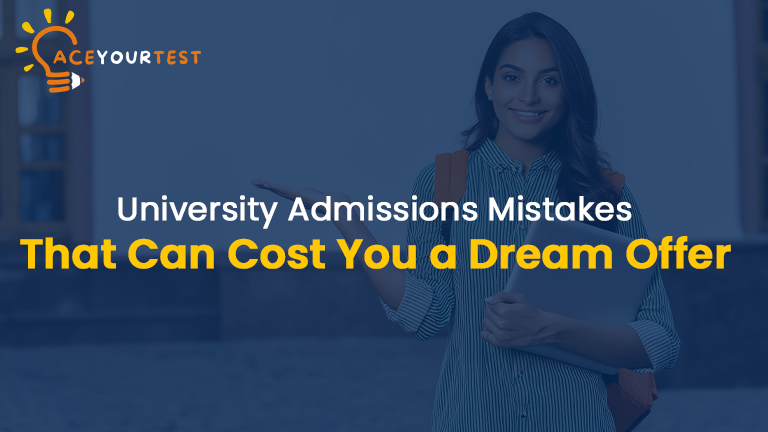 University Admissions Mistakes That Can Cost You a Dream Offer
