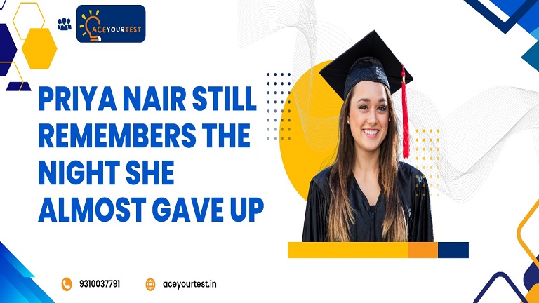 Priya Nair Success Story with Ace Your Test